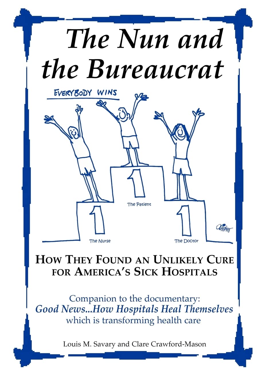 The Nun and the Bureaucrat How They Found an Unlikely Cure for America's Sick Hospitals,Used