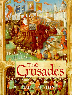 The Crusades: Five Centuries of Holy Wars,Used