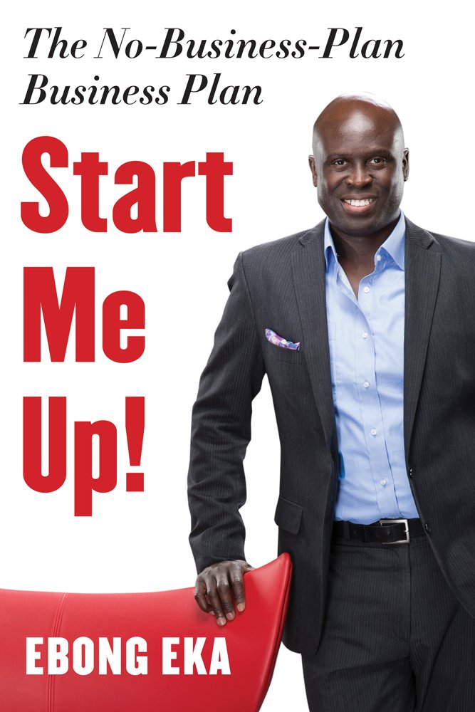Start Me Up!: The NoBusinessPlan Business Plan,New