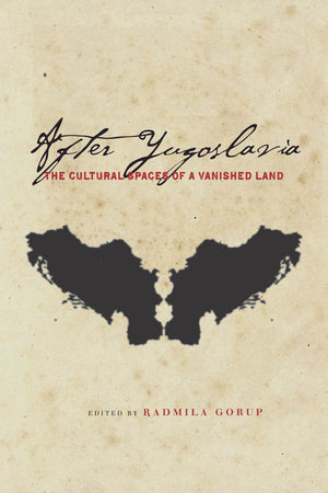After Yugoslavia: The Cultural Spaces of a Vanished Land (Stanford Studies on Central and Eastern Europe),Used