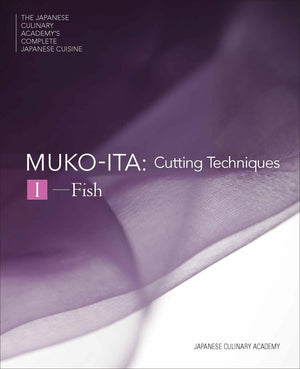 Mukoita I, Cutting Techniques: Fish (The Japanese Culinary AcademyS Complete Japanese Cuisine)