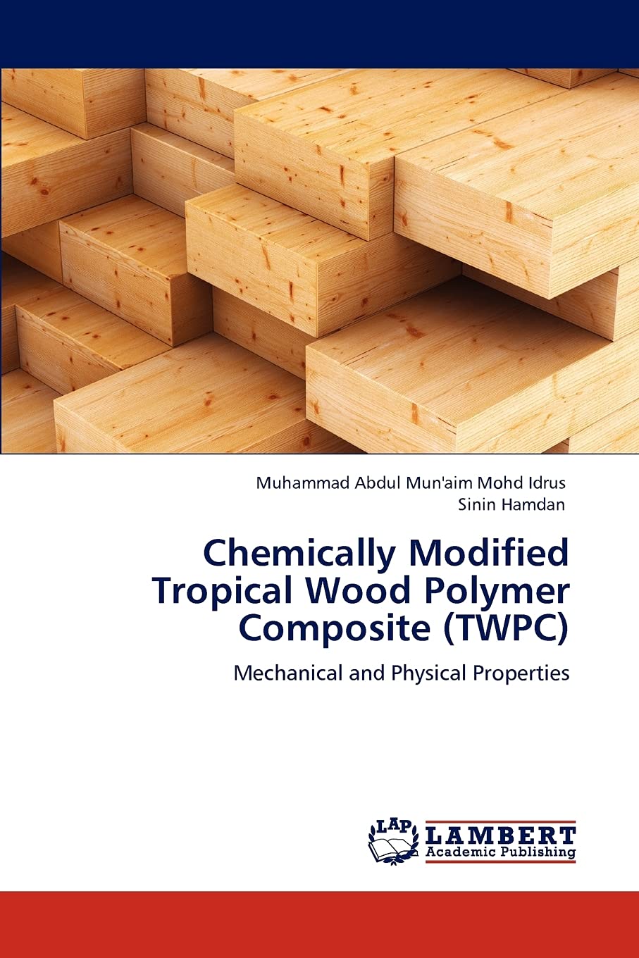 Chemically Modified Tropical Wood Polymer Composite (TWPC): Mechanical and Physical Properties,Used