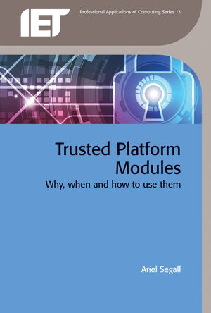 Trusted Platform Modules: Why, when and how to use them (Computing and Networks),Used