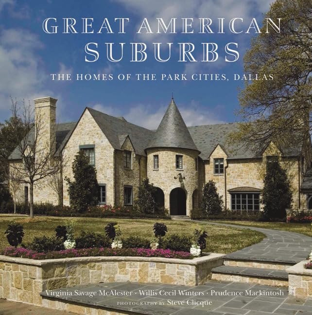 The Homes of the Park Cities, Dallas: Great American Suburbs,Used