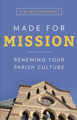 Made for Mission: Renewing Your Parish Culture,Used