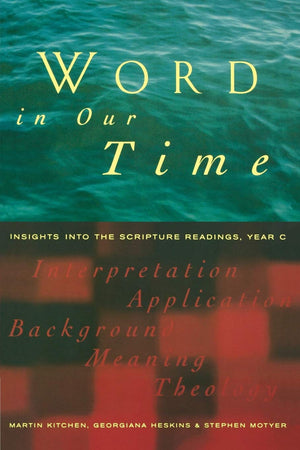 Word In Our Time: Insights Into The Scripture Readings, Year C,Used