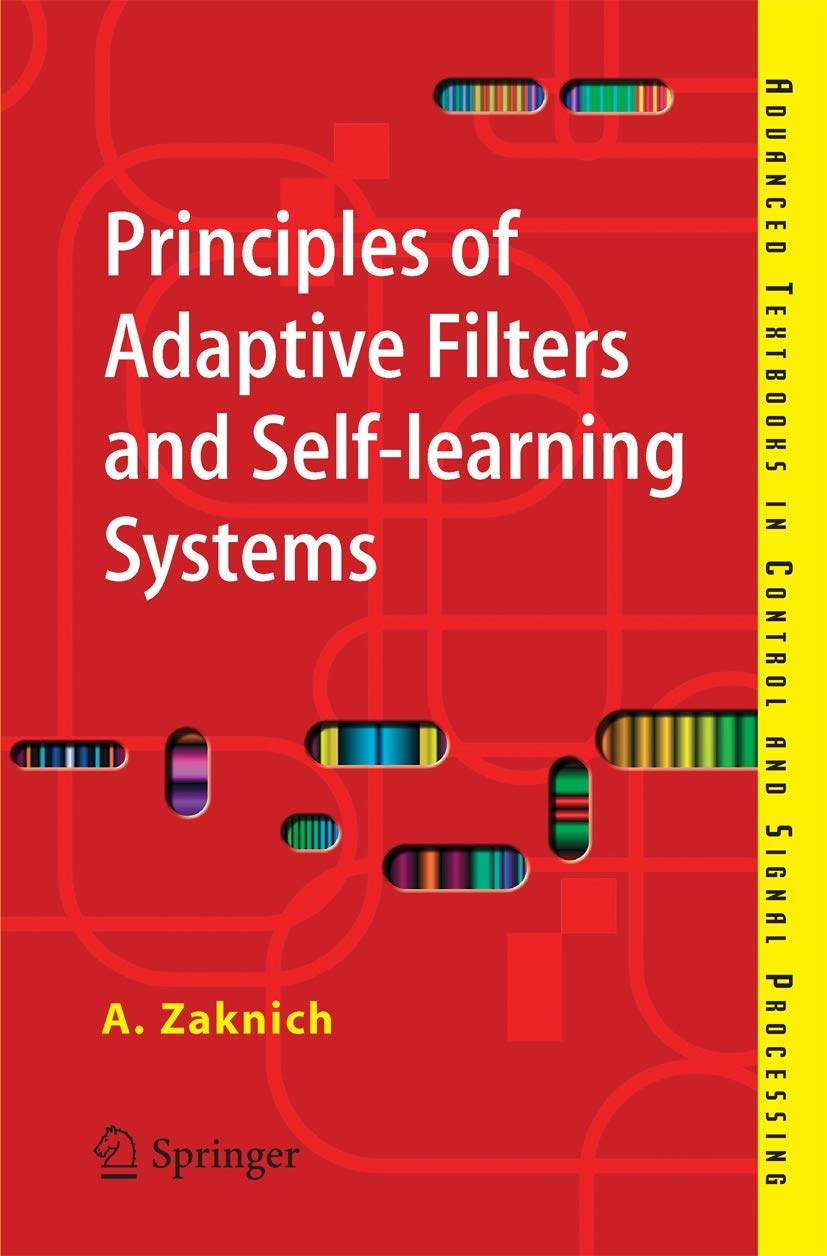 Principles of Adaptive Filters and Selflearning Systems (Advanced Textbooks in Control and Signal Processing),Used