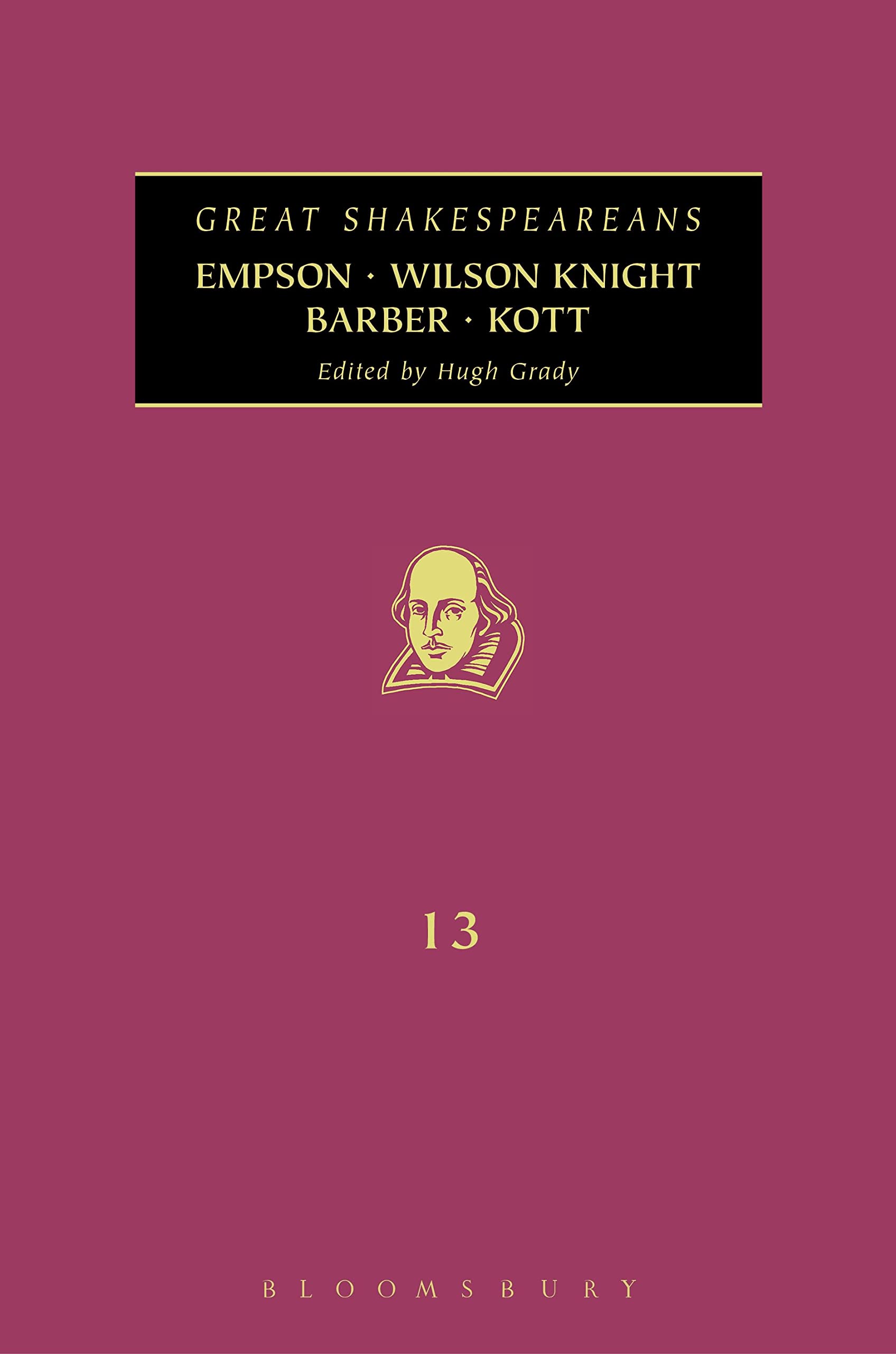 Empson, Wilson Knight, Barber, Kott: Great Shakespeareans: Volume XIII,Used