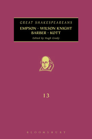 Empson, Wilson Knight, Barber, Kott: Great Shakespeareans: Volume XIII,Used