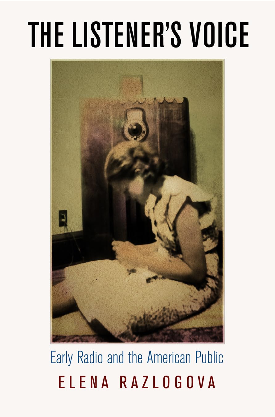 The Listener'S Voice: Early Radio And The American Public,Used