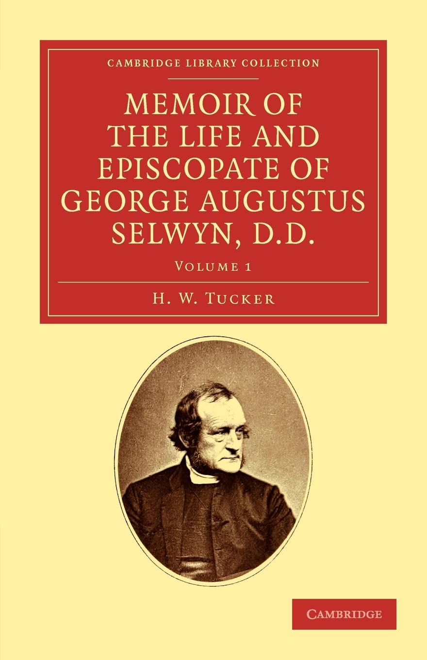 Memoir of the Life and Episcopate of George Augustus Selwyn, D.D.: Bishop of New Zealand, 18411869, Bishop of Lichfield, 18671,Used