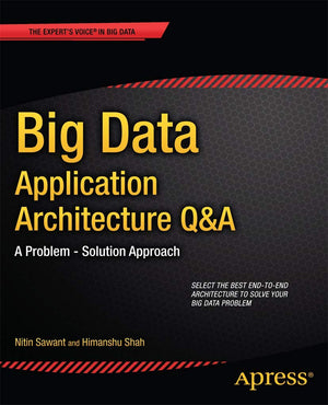 Big Data Application Architecture Q&A: A Problem  Solution Approach (Expert's Voice in Big Data),Used