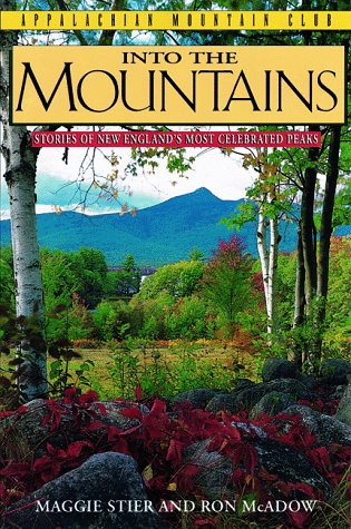 Into the Mountains: Stories of New England's Most Celebrated Peaks,Used