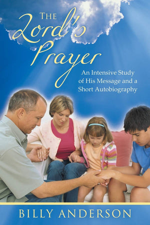The Lord'S Prayer: An Intensive Study Of His Message And A Short Autobiography,Used