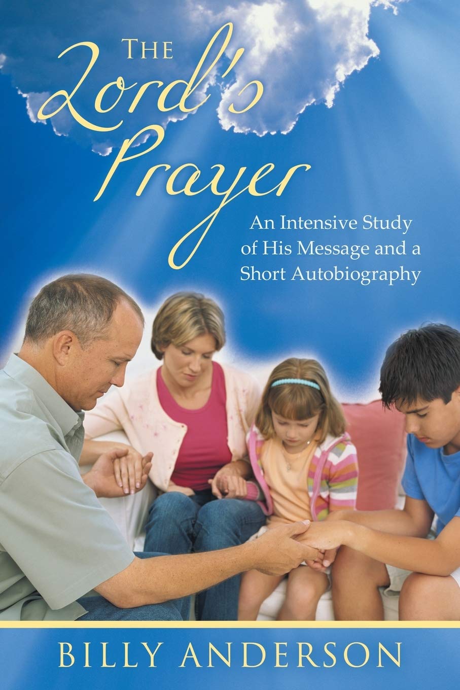 The Lord'S Prayer: An Intensive Study Of His Message And A Short Autobiography,Used