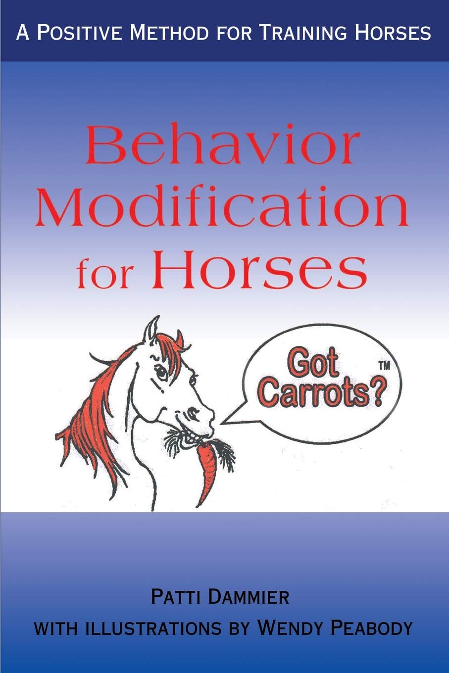 Behavior Modification for Horses: A Positive Method for Training Horses,Used
