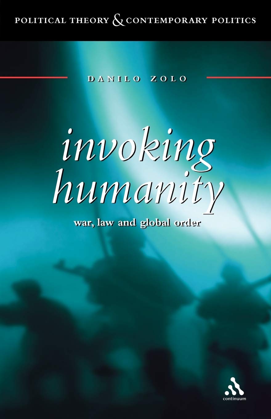 Invoking Humanity: War, Law and Global Order (Political Theory and Contemporary Politics),Used