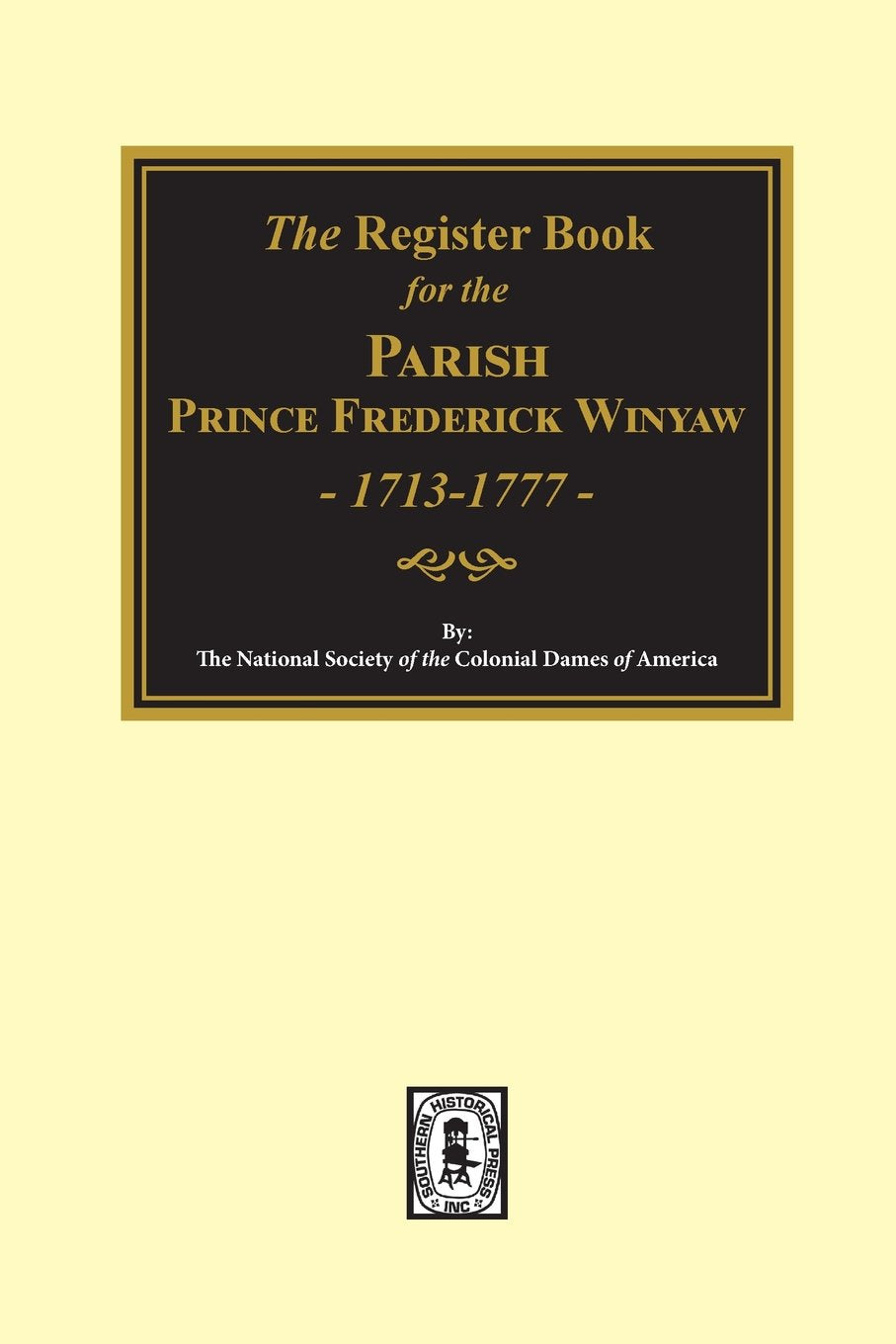 The Register Book for the Parish Prince Frederick Winyaw, 17131777,Used
