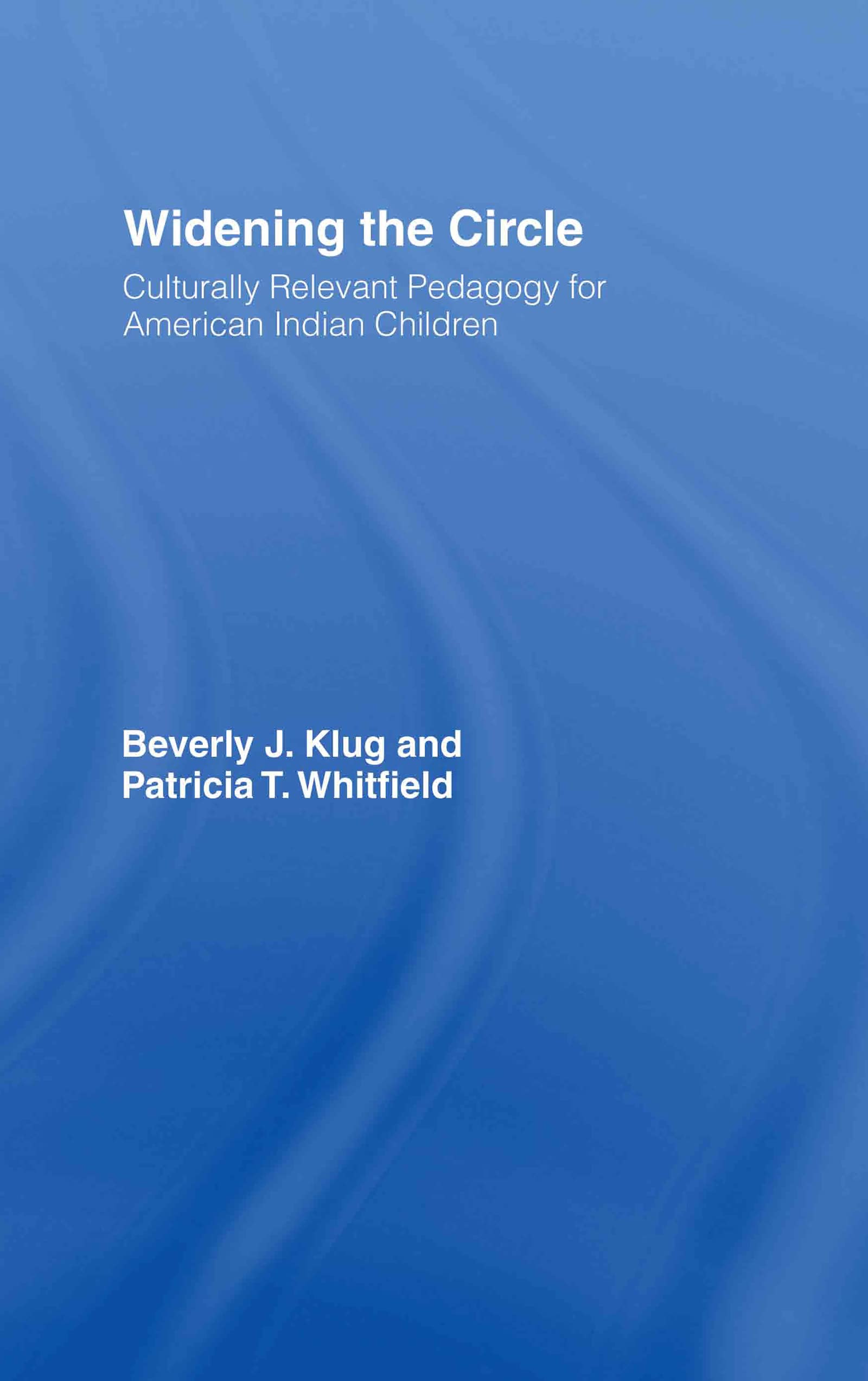 Widening the Circle: Culturally Relevant Pedagogy for American Indian Children,Used