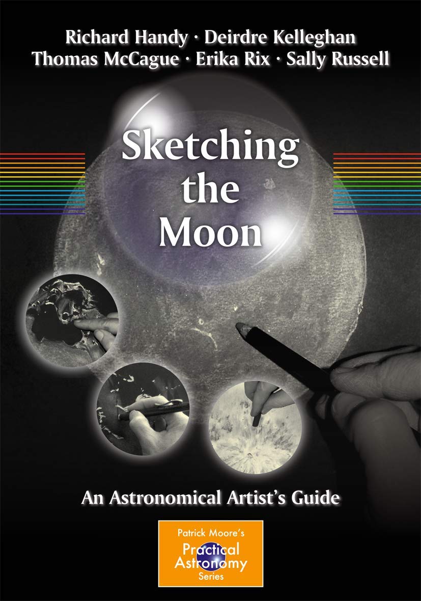 Sketching the Moon: An Astronomical Artist's Guide (The Patrick Moore Practical Astronomy Series),Used