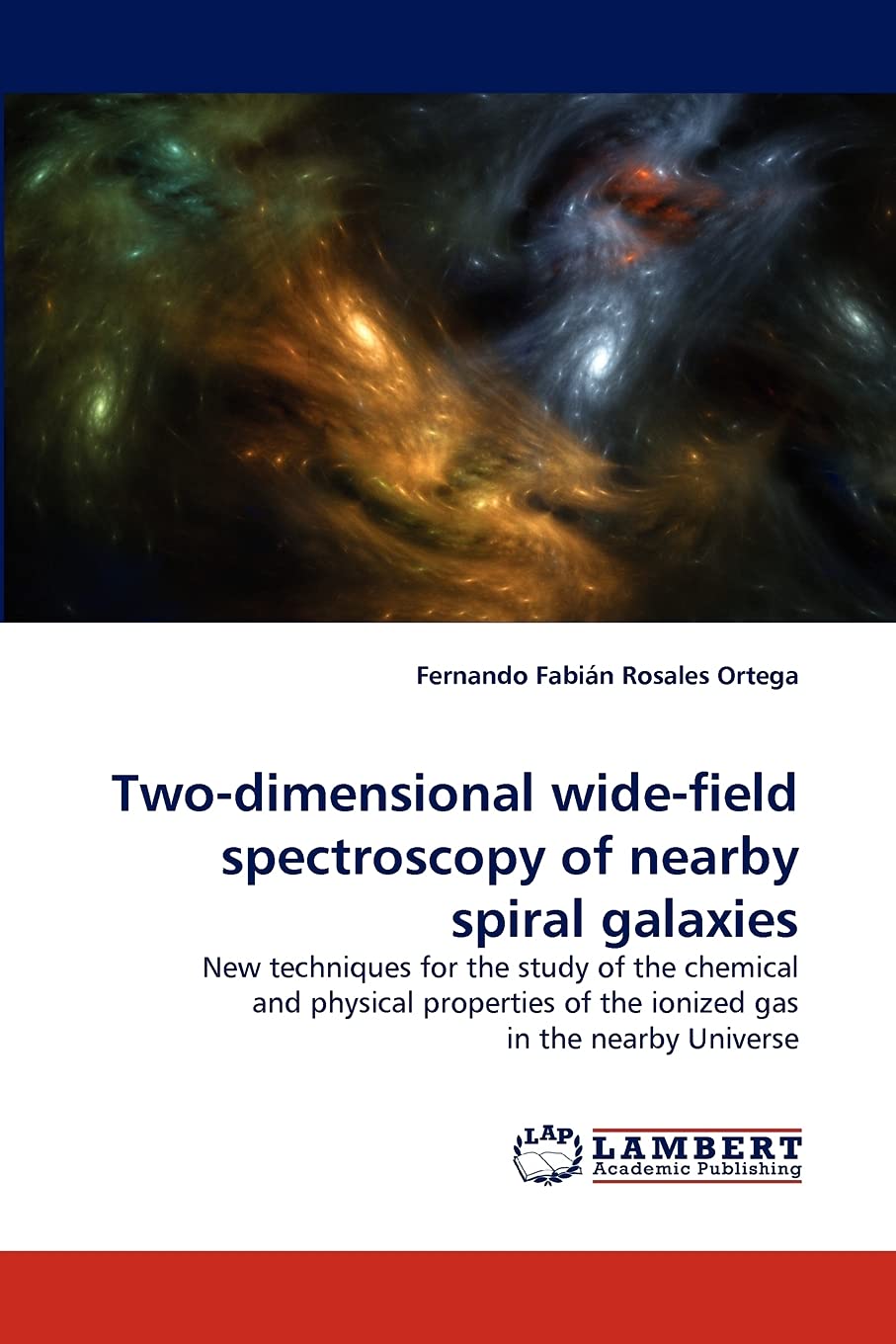 Twodimensional widefield spectroscopy of nearby spiral galaxies: New techniques for the study of the chemical and physical pro,Used