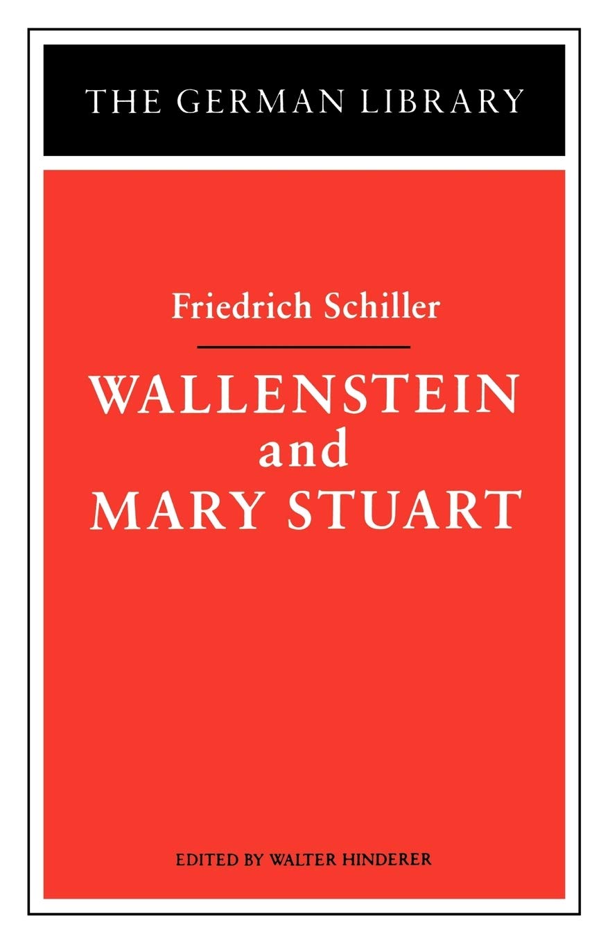 Wallenstein And Mary Stuart: Friedrich Schiller (German Library),New