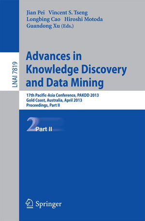 Advances in Knowledge Discovery and Data Mining: 17th PacificAsia Conference, PAKDD 2013, Gold Coast, Australia, April 1417, 2,Used
