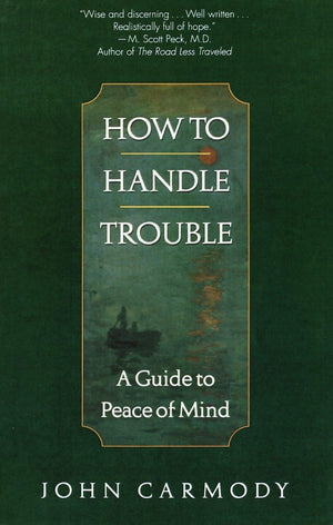 How To Handle Trouble: A Guide To Peace Of Mind,Used
