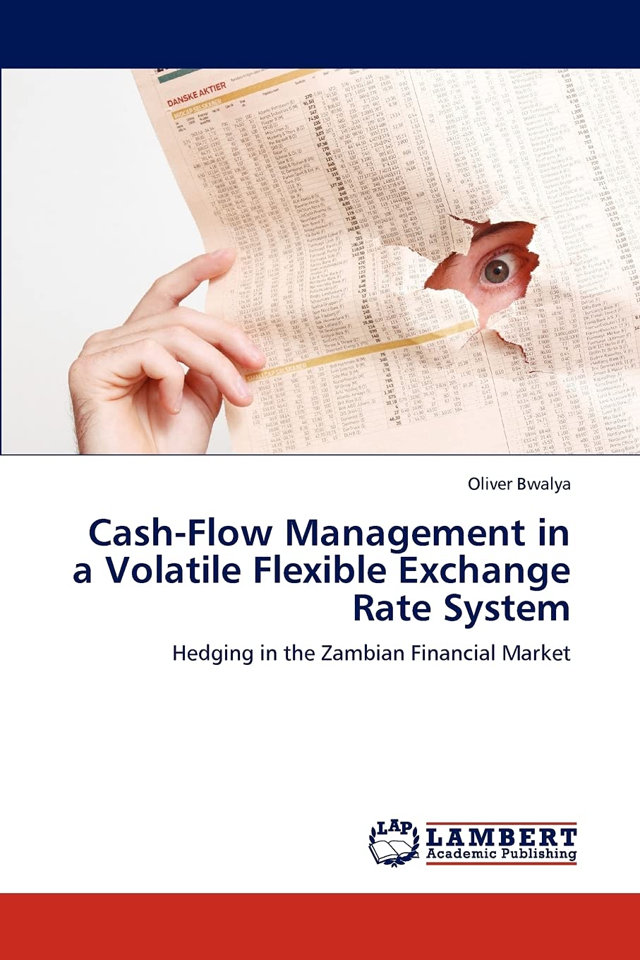 CashFlow Management in a Volatile Flexible Exchange Rate System: Hedging in the Zambian Financial Market,Used