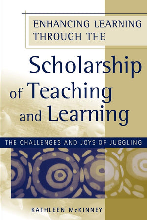 Enhancing Learning Through the Scholarship of Teaching and Learning: The Challenges and Joys of Juggling,Used