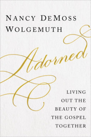 Adorned: Living Out the Beauty of the Gospel Together,Used