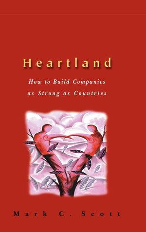 Heartland: How to Build Companies as Strong as Countries,Used