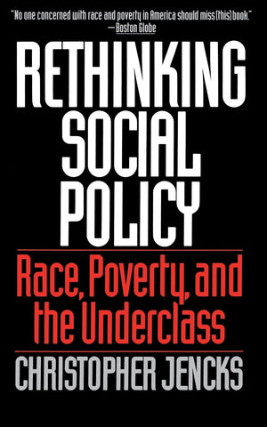 Rethinking Social Policy: Race, Poverty, and the Underclass,Used