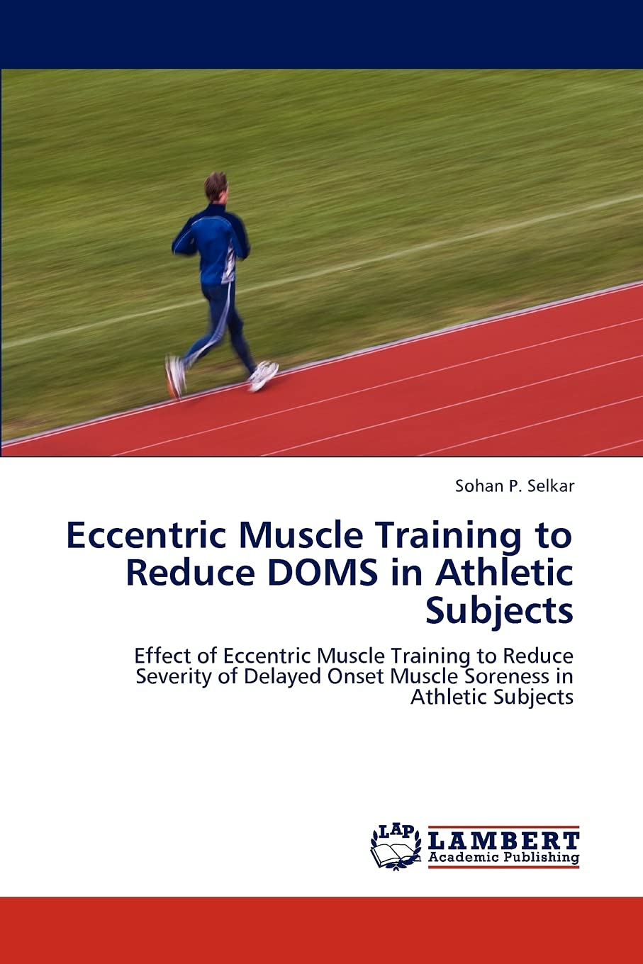 Eccentric Muscle Training to Reduce DOMS in Athletic Subjects: Effect of Eccentric Muscle Training to Reduce Severity of Delayed,Used