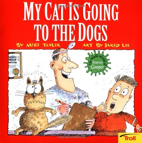 My Cat Is Going To The Dogs (Wacky World Of Snarvey Gooper),Used