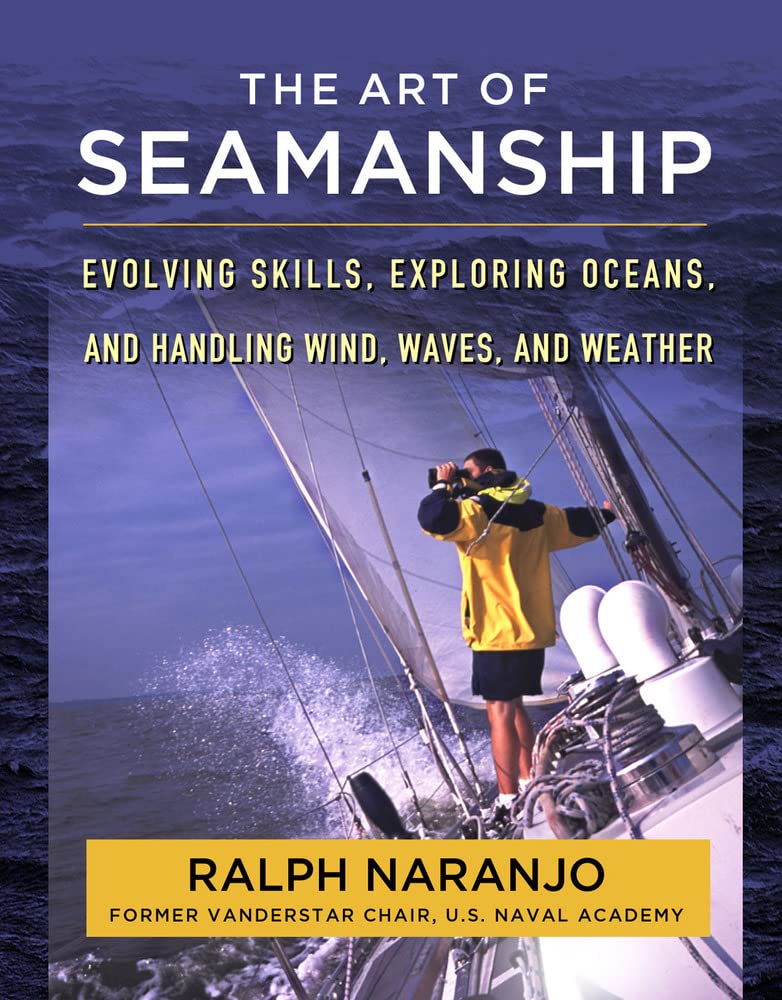 The Art of Seamanship: Evolving Skills, Exploring Oceans, and Handling Wind, Waves, and Weather,Used