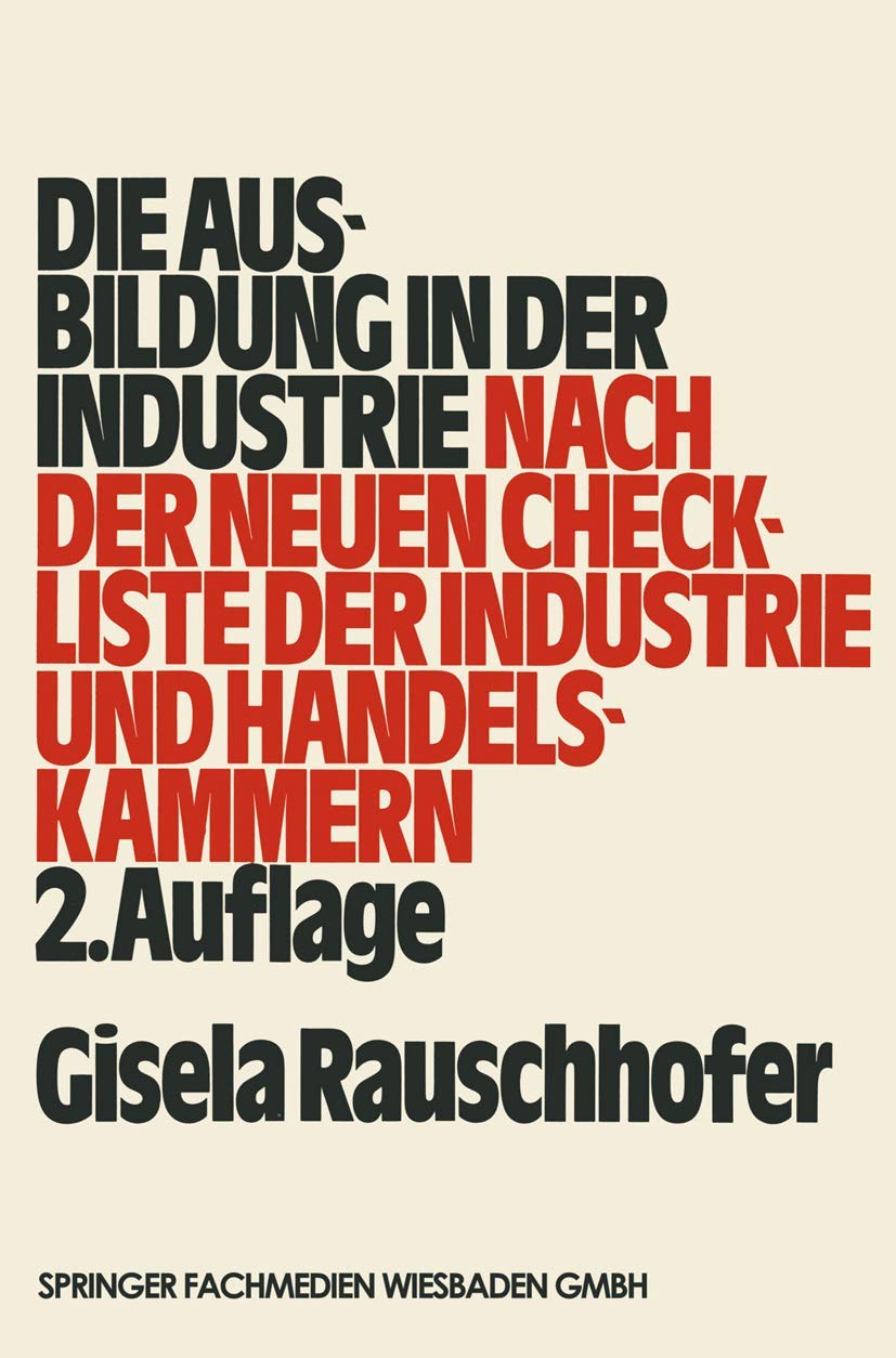 Die Ausbildung in der Industrie: nach der neuen Checkliste der Industrie und Handelskammern (German Edition),Used