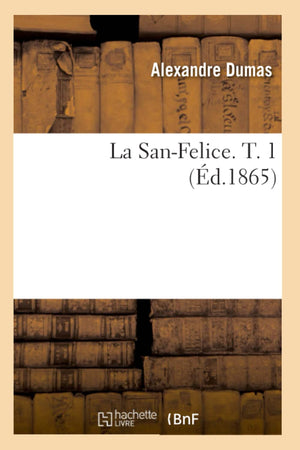La Sanfelice. T. 1 (D.1865) (Litterature) (French Edition),New