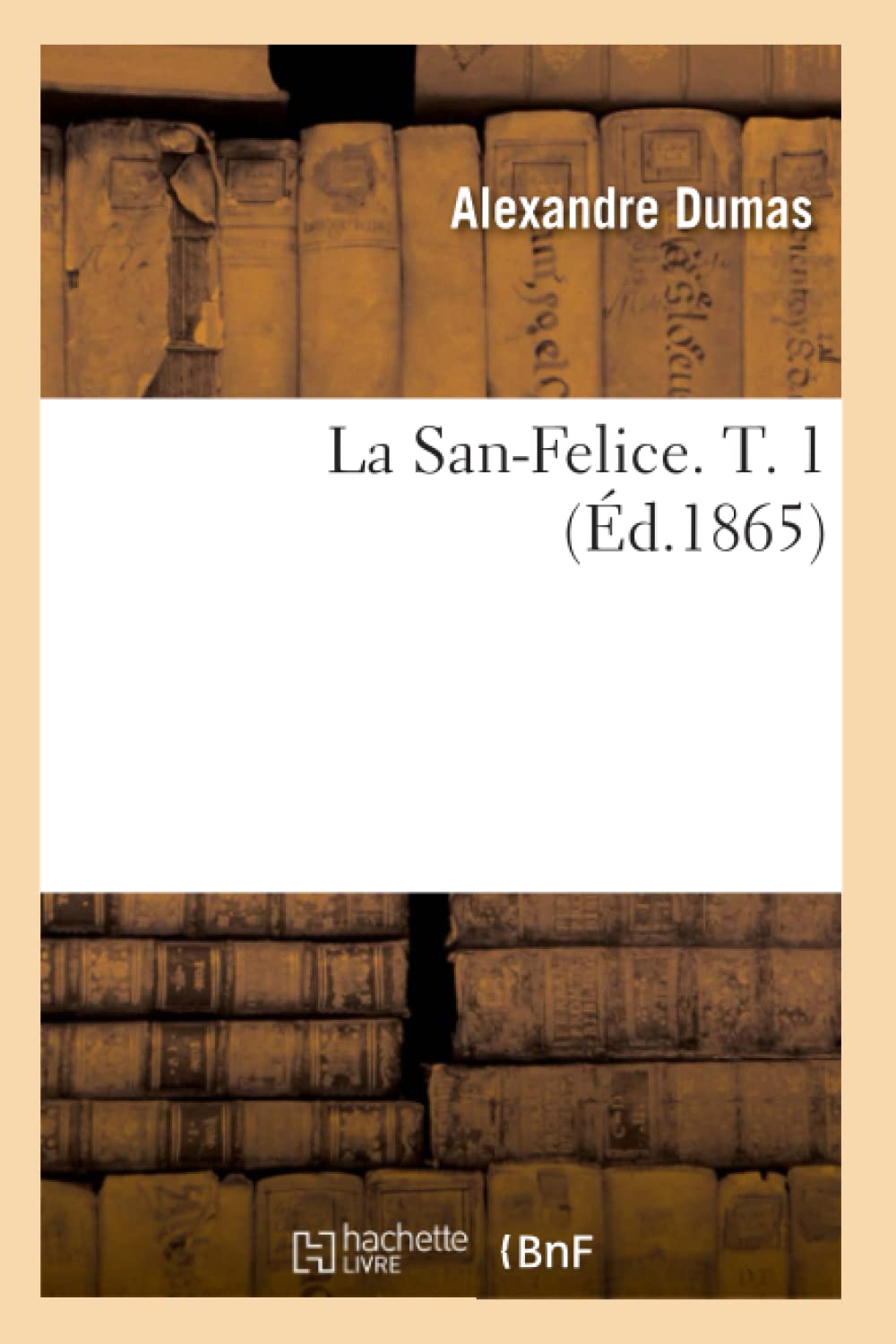 La Sanfelice. T. 1 (D.1865) (Litterature) (French Edition),Used