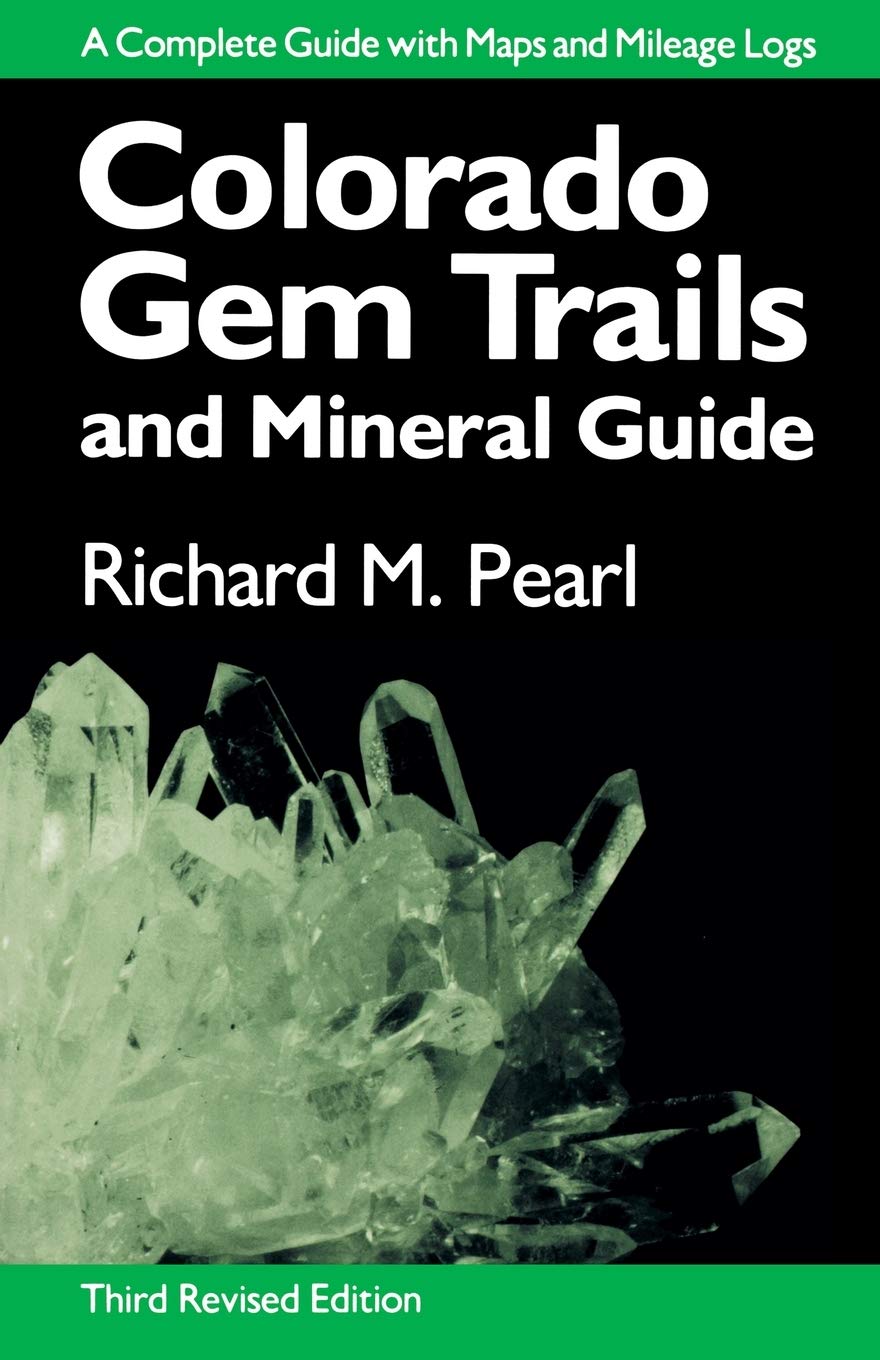 Colorado Gem Trails: And Mineral Guide,New