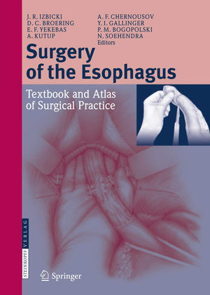 Surgery of the Esophagus: Textbook and Atlas of Surgical Practice,Used