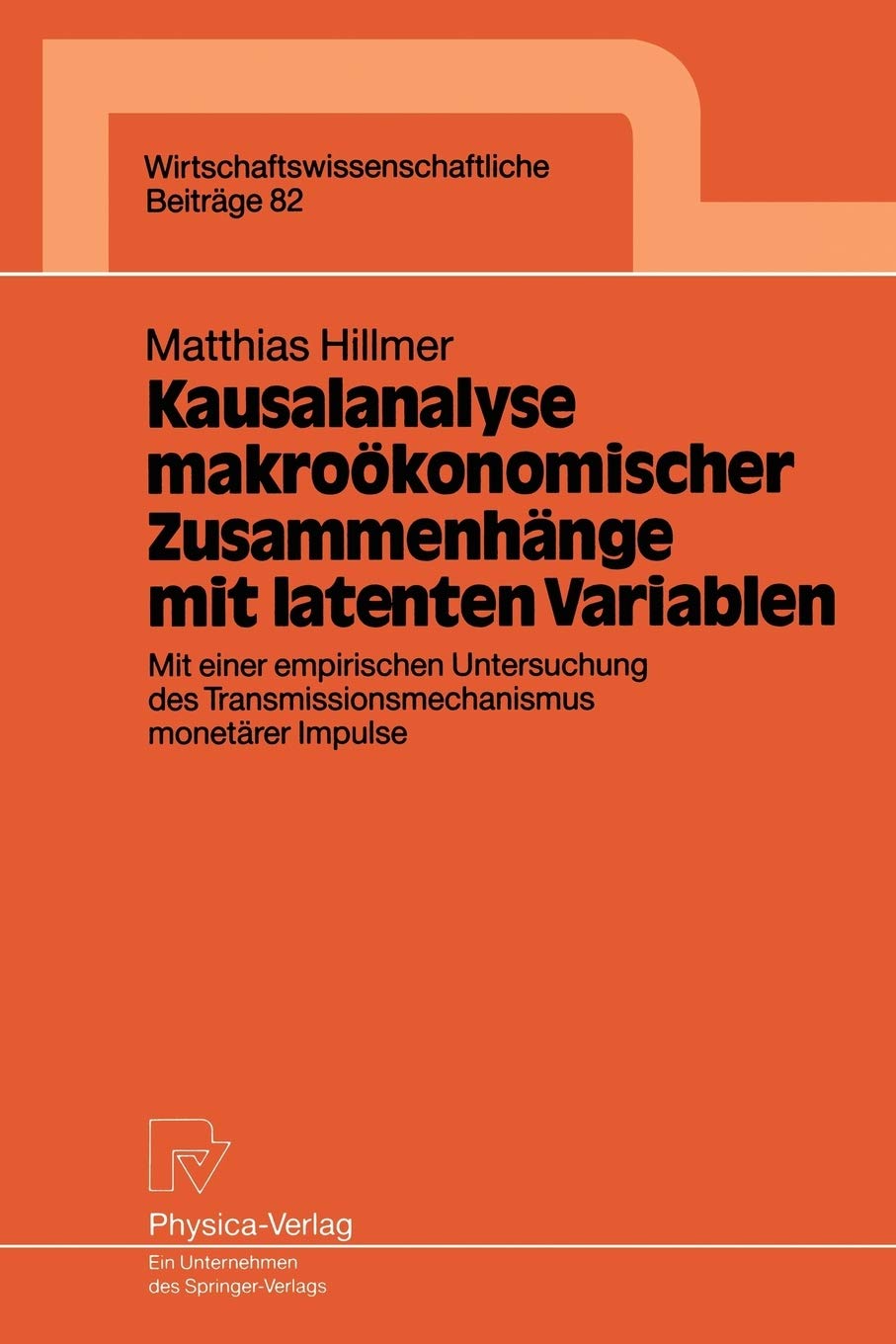 Kausalanalyse makrokonomischer Zusammenhnge mit latenten Variablen: Mit einer empirischen Untersuchung des Transmissionsmechanis,Used