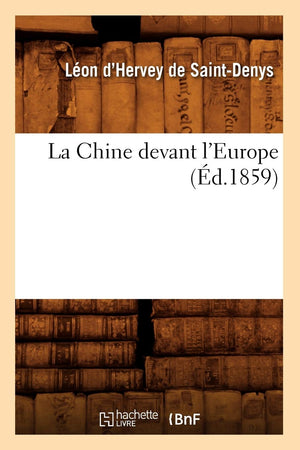 La Chine Devant L'Europe (D.1859) (Histoire) (French Edition),New