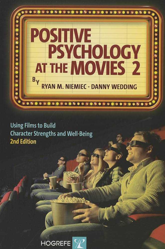 Positive Psychology at the Movies 2: Using Films to Build Character Strengths and WellBeing,Used