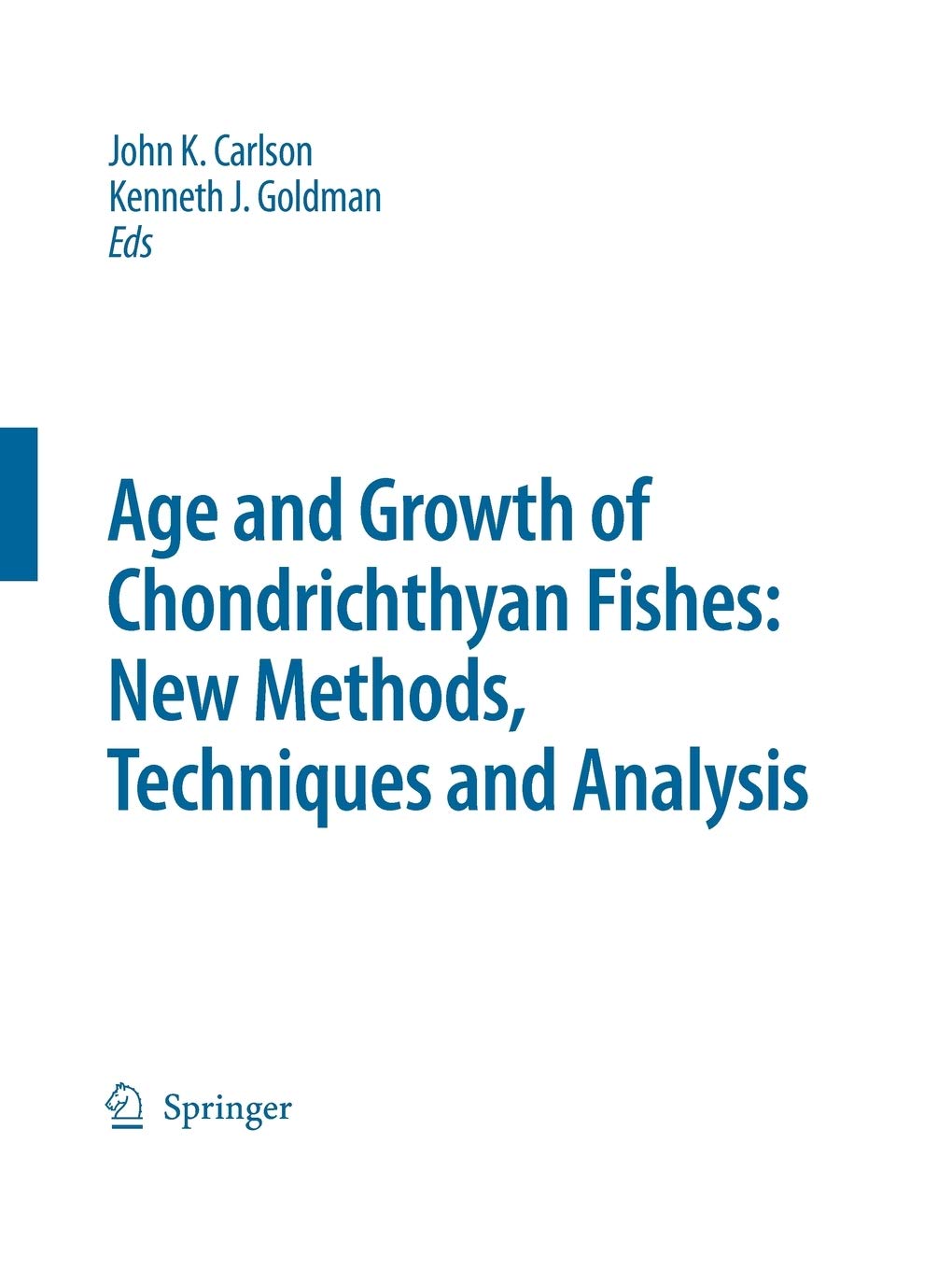 Special Issue: Age and Growth of Chondrichthyan Fishes: New Methods, Techniques and Analysis (Developments in Environmental Biol,Used