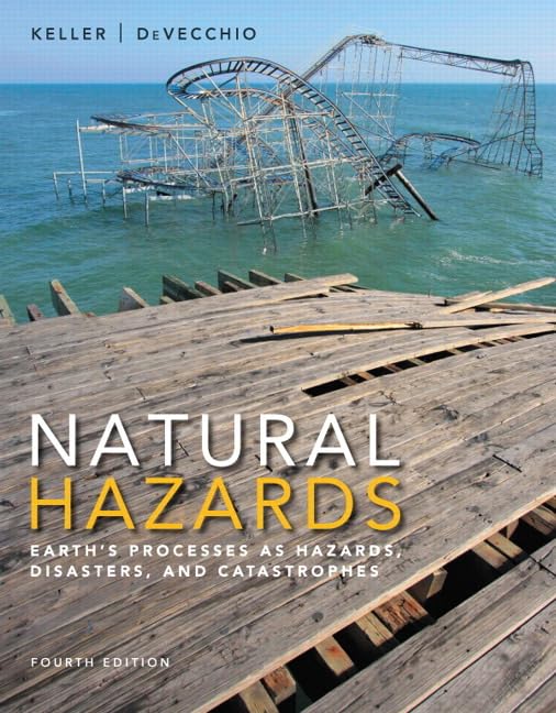 Natural Hazards: Earth's Processes As Hazards, Disasters, and Catastrophes,New
