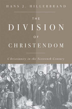 The Division Of Christendom: Christianity In The Sixteenth Century,Used