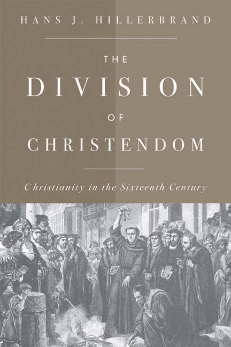 The Division Of Christendom: Christianity In The Sixteenth Century,Used