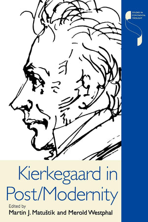Kierkegaard In Post/Modernity (Studies In Continental Thought),New