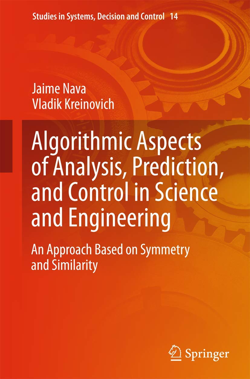 Algorithmic Aspects of Analysis, Prediction, and Control in Science and Engineering: An Approach Based on Symmetry and Similarit,Used